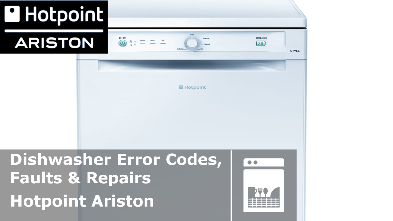 Hotpoint Ariston dishwasher error codes and faults Diagnostic fault finding