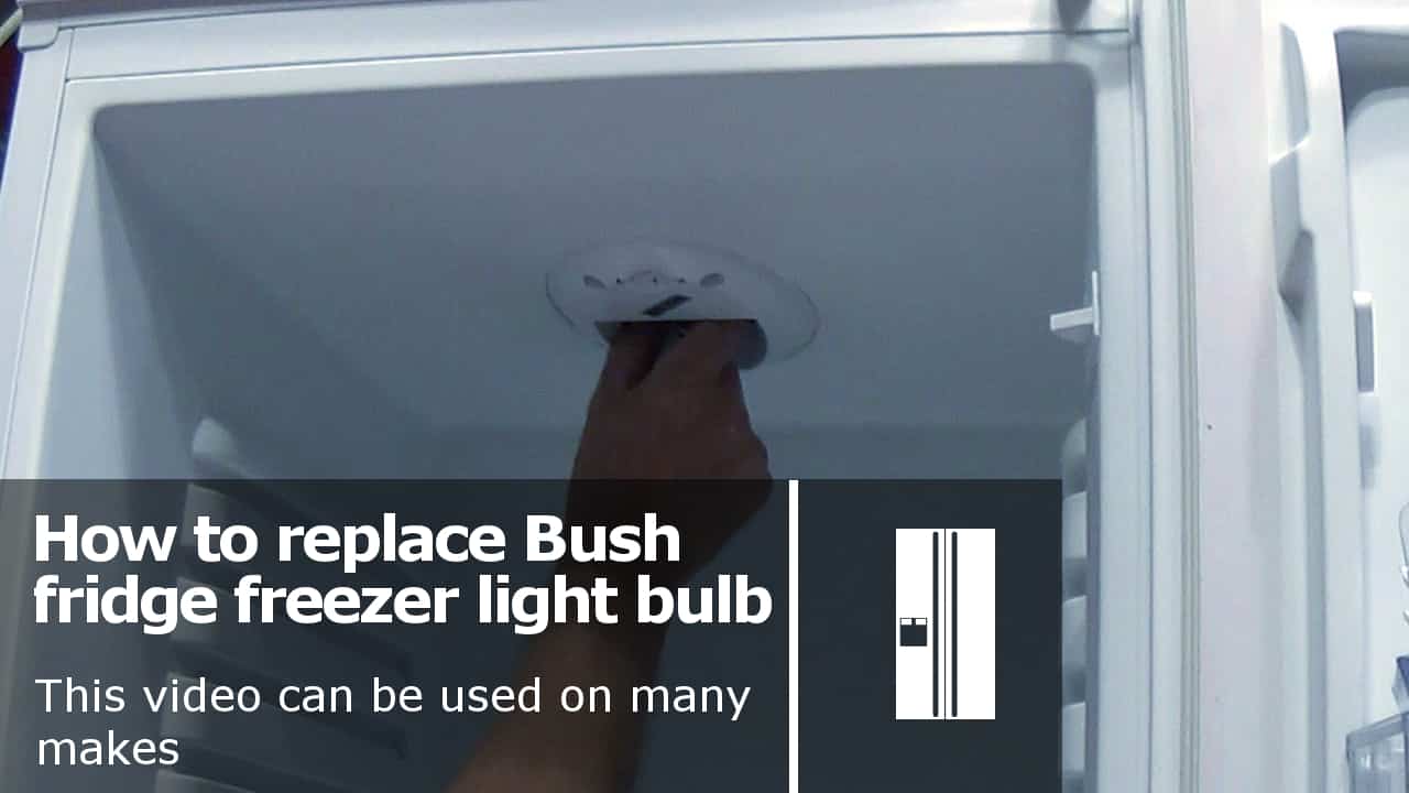 How to replace bush fridge freezer light bulb