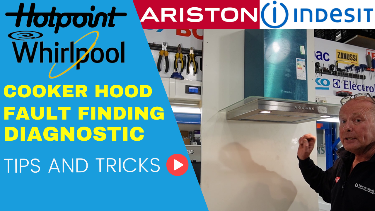 Hotpoint, Indesit, Ariston, Whirlpool Cooker Hood extractor fault finding & fix diagnostic repair